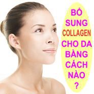 Bổ sung collagen cho da đẹp hơn mỗi ngày